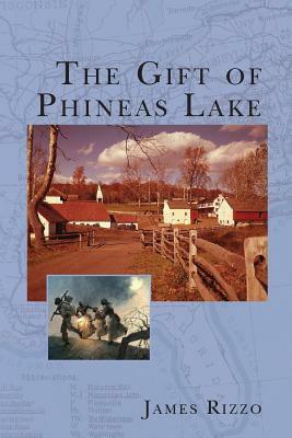 The Gift of Phineas Lake by James Rizzo