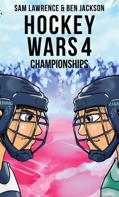 Hockey Wars 4: Championships by Ben Jackson, Sam Lawrence