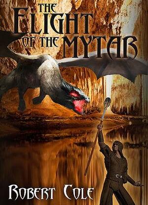 The Flight Of the Mytar by Robert Cole