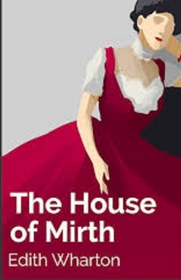 The House of Mirth Illustrated by Edith Wharton