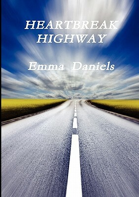 Heartbreak Highway by Emma Daniels