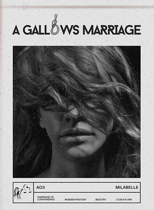 A Gallows Marriage by MilaBelle