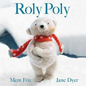 Roly Poly by Mem Fox, Jane Dyer