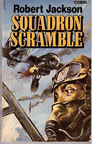 Squadron Scramble: Yeoman in the Battle of Britain by Robert Jackson, Robert Jackson