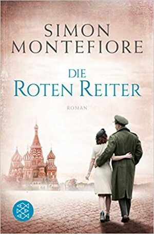 Die roten Reiter: Roman by Simon Sebag Montefiore