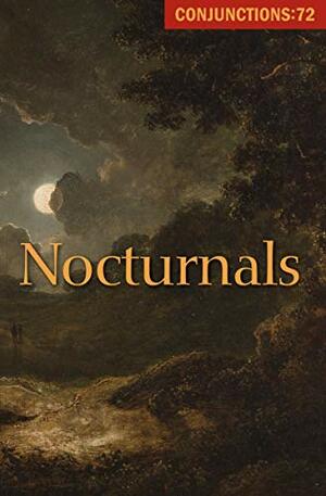 Nocturnals by Mary Caponegro, Quincy Troupe, Brian Evenson, Karen Russell, Joanna Scott, Bradford Morrow, Peter Straub, Martine Bellen, Ann Lauterbach, Diane Ackerman, Dinaw Mengestu, Mei-mei Berssenbrugge, Danielle Dutton, Fred Moten, Robert Kelly, Norman Manea, David Shields, Rick Moody, Peter Gizzi