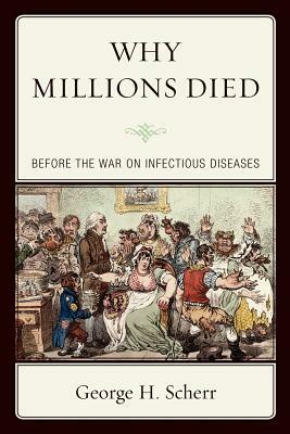 Why Millions Died by George H. Scherr