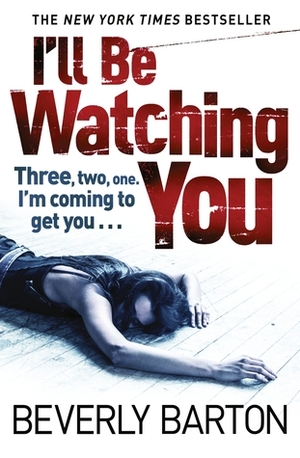 I'll Be Watching You by Beverly Barton