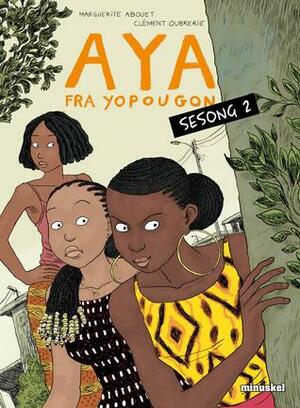 Aya fra Yopougon: Sesong 2 by Marguerite Abouet