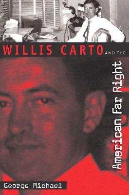 Willis Carto and the American Far Right by George Michael