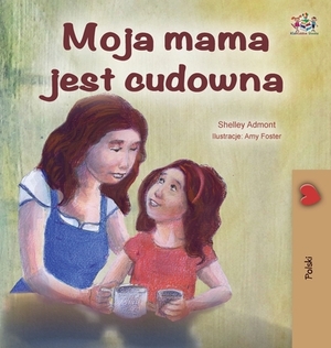 My Mom is Awesome - Polish Edition by Kidkiddos Books, Shelley Admont