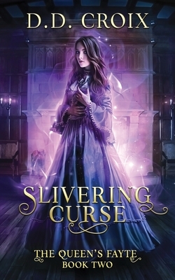 Slivering Curse by D. D. Croix