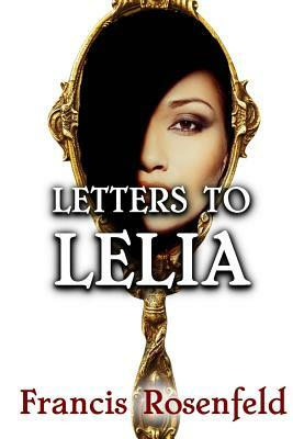 Letters to Lelia by Francis Rosenfeld