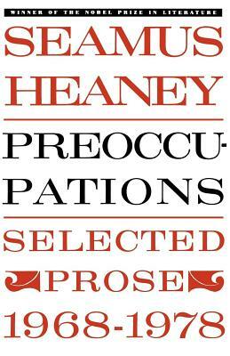 Preoccupations: Selected Prose, 1968-1978 by Seamus Heaney