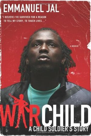 War Child: A Child Soldier's Story by Emmanuel Jal, Megan Lloyd Davies