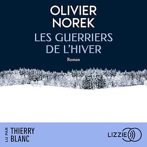 Les Guerriers de l'hiver by Olivier Norek