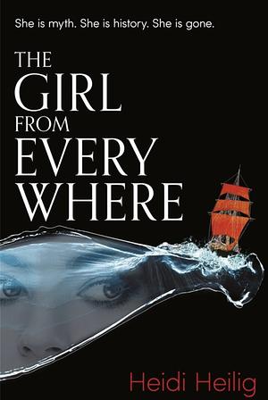 The Girl from Everywhere by Heidi Heilig