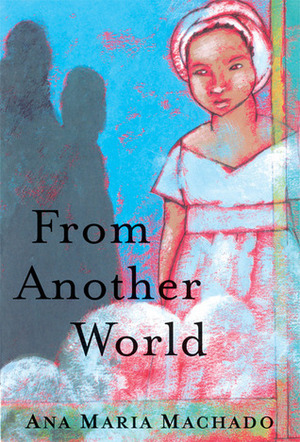 From Another World by Lúcia Brandão, Ana Maria Machado, Louisa Baeta