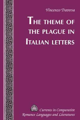 The Theme of the Plague in Italian Letters by Vincenzo Traversa