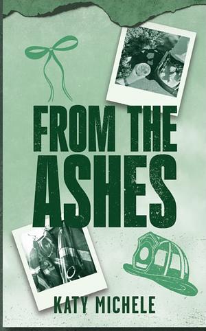 From The Ashes by Katy Michele