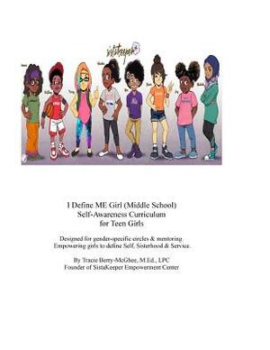 I Define ME Girl Curricula: A Poetry-Based Curricula for Middle School Girls Focusing on Self-Awareness by Tracie Berry-McGhee