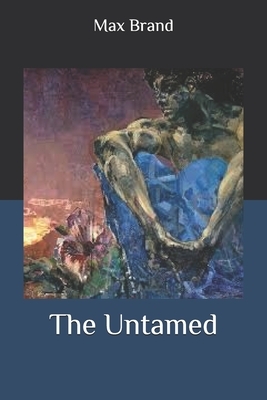 The Untamed by Max Brand