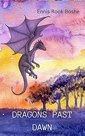 Dragons Past Dawn : a sweet nonbinary enemies-to-lovers romance by Ennis Rook Bashe