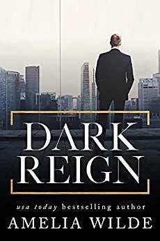 Dark Reign by Amelia Wilde