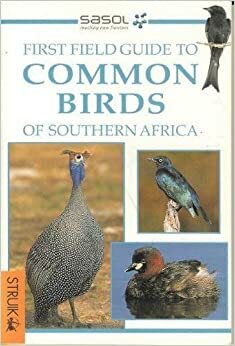 Sasol Common Birds Of Southern Africaa First Field Guide by Tracey Hawthorne