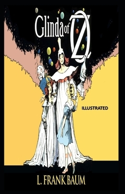 Glinda of Oz Illustrated by L. Frank Baum