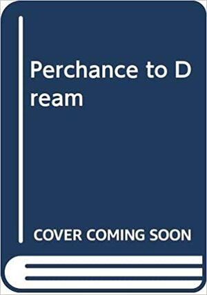 Perchance to Dream by Maura Seger