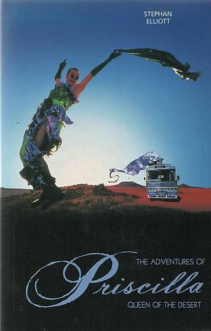 The Adventures of Priscilla, Queen of the Desert by Stephan Elliott