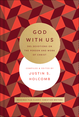 God with Us: 365 Devotions on the Life and Work of Christ by Justin S. Holcomb