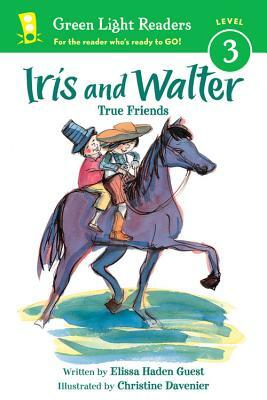 Iris and Walter, True Friends by Elissa Haden Guest, Christine Davenier
