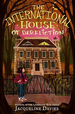 The International House of Dereliction by Jacqueline Davies