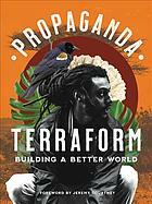 Terraform: Building a Better World by Propaganda