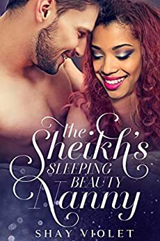 The Sheikh's Sleeping Beauty Nanny (Royal Interracial Romance) by Shay Violet