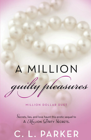 A Million Guilty Pleasures by C.L. Parker