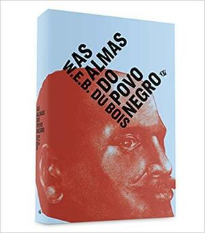 As Almas do Povo Negro by W.E.B. Du Bois