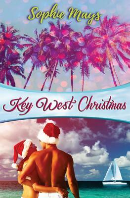 Key West Christmas: A Whimsical Tropical Short Read by Sophie Mays