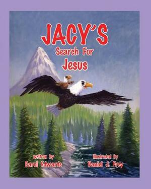 Jacy's Search For Jesus by Carol Edwards
