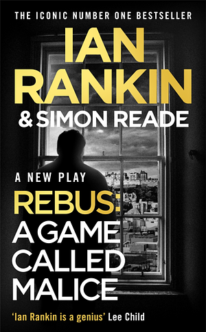 A Game Called Malice: A Rebus Play by Simon Reade, Ian Rankin