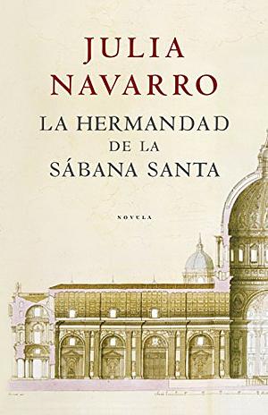 La hermandad de la Sábana Santa by Julia Navarro