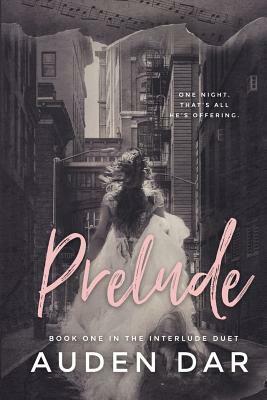 Prelude: Book One in the Interlude Duet by Auden Dar