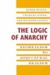 The Logic of Anarchy: Neorealism to Structural Realism by Richard Little, Charles A. Jones, Barry Buzan