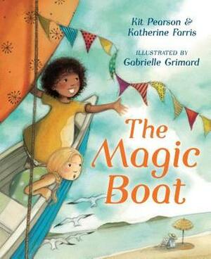 The Magic Boat by Gabrielle Grimard, Katherine Farris, Kit Pearson