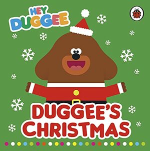 Hey Duggee: Duggee's Christmas by Ladybird Books