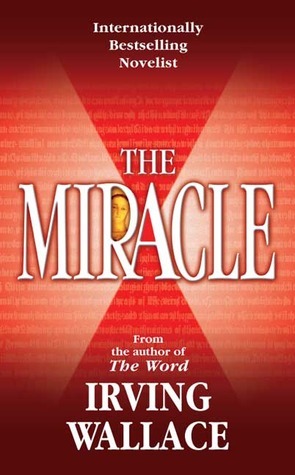 The Miracle by Irving Wallace