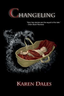 Changeling: Prelude to the Chosen Chronicles by Karen Dales