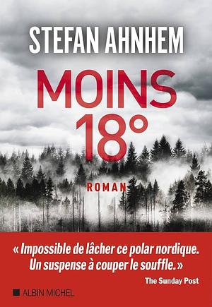 Moins 18° by Stefan Ahnhem